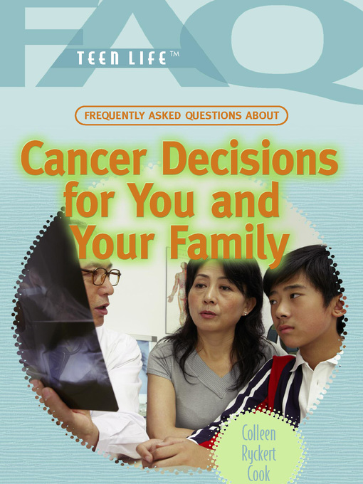 Title details for Frequently Asked Questions About Cancer Decisions for You and Your Family by Colleen Ryckert Cook - Available